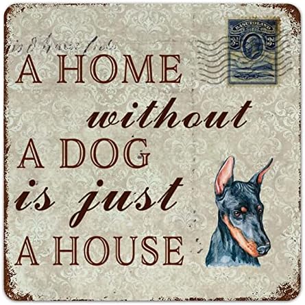 Komik Köpek Metal İşareti Bir Köpek Olmadan Bir Ev Sadece Bir Ev Dobermann Pet Köpek Kapı Askısı Köpek Alıntı Rustik