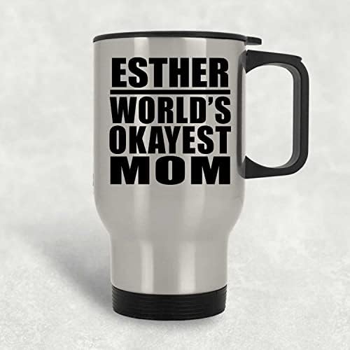 Designsify Esther Dünyanın En İyi Annesi, Gümüş Seyahat Kupası 14oz Paslanmaz Çelik termos kupa, Doğum Günü Yıldönümü