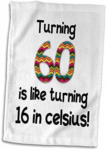 3dRose 60 yaşına girmek, celsius'ta 16 yaşına girmek gibidir - mizahi 60.doğum günü. - Havlular (twl-184962-1)