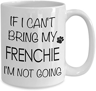 HollyWood ve Sicim Fransızımı Getiremezsem Gitmiyorum Komik Kahve Kupası Fransız Bulldog Hediye Kahve Fincanı 15 oz.